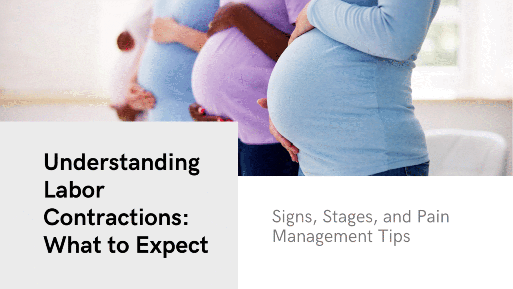 All About Labor Contractions: Understanding What’s Happening in Your Body contractions